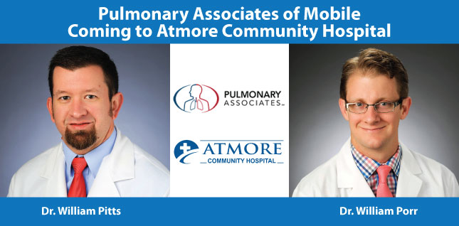 Pulmonary Associates of Mobile. Coming to Atmore Community Hospital. Dr. William Pitts, Dr. William Porr.