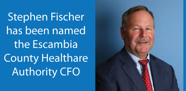 Stephen Fischer has been named the Escambia County Healthcare Authority CFO