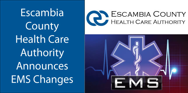Escambia County Health Care Authority announces new ambulance service contracts.Picture that says:
Escambia County Health Care Authority Announces EMS Changes
ESCAMBIA COUNTY HEALTH CARE AUTHORITY
EMS