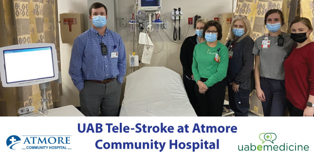 Atmore Community Hospital Now Offering UAB Tele-StrokePicture of a man and five females that are Medical Professionals standing in a hospital room. They are all wearing mask. Photo says:
ATMORE
-COMMUNITY HOSPITAL-
UAB Tele-Stroke at Atmore Community Hospital
uabemedicine