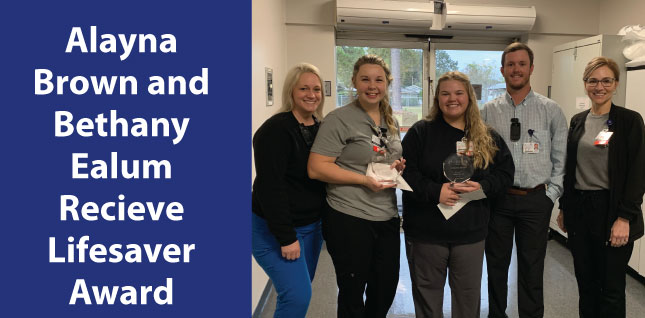 Atmore Community Hospital Announces Lifesaver AwardsPicture of Alayna Brown and Bethany Ealum receiving The Life Saver Award.