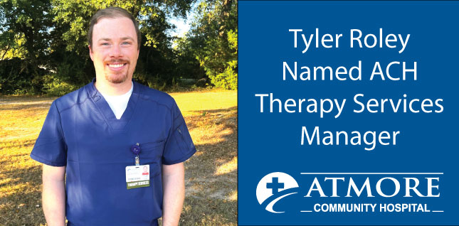 NEWS - Atmore Community Hospital Announces Tyler Roley as Therapy Services ManagerNEWS - Atmore Community Hospital Announces Tyler Roley as Therapy Services Manager
